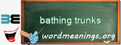WordMeaning blackboard for bathing trunks
